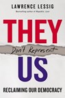 They Don't Represent Us - Lawrence Lessig - 9780062945730