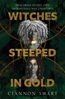 Witches Steeped in Gold - Ciannon Smart - 9780062945990