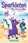 Sparkleton #1: The Magic Day - Calliope Glass - 9780062947918