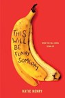 This Will Be Funny Someday - Katie Henry - 9780062955715