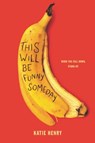 This Will Be Funny Someday - Katie Henry - 9780062955722