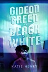 Gideon Green in Black and White - Katie Henry - 9780062955746