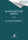 Black Bottom Saints - Alice Randall - 9780062970862