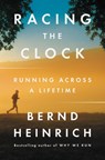 Racing the Clock - Bernd Heinrich - 9780062973283