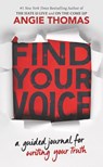 Find Your Voice: A Guided Journal for Writing Your Truth - Angie Thomas - 9780062983930