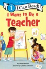 I Want to Be a Teacher - Laura Driscoll - 9780062989550