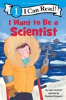 I Want to Be a Scientist: A My Community I Can Read - Laura Driscoll - 9780062989659