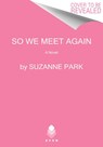 So We Meet Again - Suzanne Park - 9780062990716