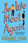 So We Meet Again - Suzanne Park - 9780062990723