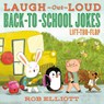 Laugh-Out-Loud Back-to-School Jokes: Lift-the-Flap - Rob Elliott - 9780062990785