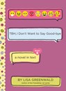 TBH, I Don't Want to Say Good-Bye - Lisa Greenwald - 9780062991836