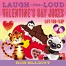 Laugh-Out-Loud Valentine’s Day Jokes: Lift-the-Flap - Rob Elliott - 9780062991881