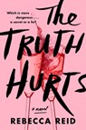 The Truth Hurts - Rebecca Reid - 9780062997586