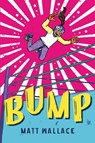 Bump - Matt Wallace - 9780063008007