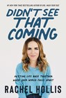 Didn't See That Coming - Rachel Hollis - 9780063010543