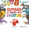 Capybara Is Friends with Everyone - Maddie Frost - 9780063021020