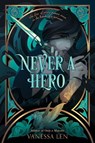 Len, V: Never a Hero - Vanessa Len - 9780063024700