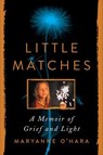 Little Matches - Maryanne O'Hara - 9780063027817