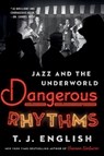 Dangerous Rhythms - T. J. English - 9780063031425