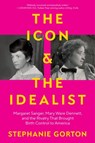 Gorton, S: Icon and the Idealist - Stephanie Gorton - 9780063036291