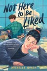 Not Here to Be Liked - Michelle Quach - 9780063038387