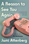 A Reason to See You Again - Jami Attenberg - 9780063039858