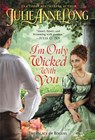 I'm Only Wicked with You - Julie Anne Long - 9780063044128
