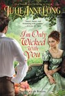 I'm Only Wicked with You - Julie Anne Long - 9780063045088