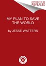 How I Saved the World - Jesse Watters - 9780063049086