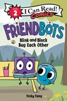Friendbots: Blink and Block Bug Each Other - Vicky Fang - 9780063049475