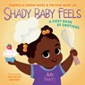 Shady Baby Feels: A First Book of Emotions - Gabrielle Union - 9780063054042