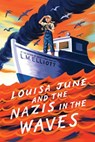Louisa June and the Nazis in the Waves - L. M. Elliott - 9780063056572