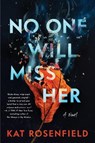 No One Will Miss Her - Kat Rosenfield - 9780063057029