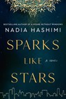 Sparks Like Stars - Nadia Hashimi - 9780063057166