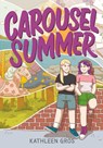 Carousel Summer - Kathleen Gros - 9780063057685
