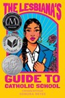The Lesbiana's Guide to Catholic School - Sonora Reyes - 9780063060258