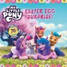 My Little Pony: Easter Egg Surprise!: An Easter and Springtime Book for Kids - Hasbro - 9780063063488