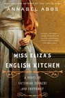 Miss Eliza's English Kitchen - Annabel Abbs - 9780063066472