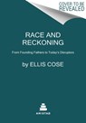 Race and Reckoning - Ellis Cose - 9780063072442