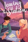 Leaving the Station - Jake Maia Arlow - 9780063078772