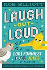 Laugh-Out-Loud: The 1,001 Funniest LOL Jokes of All Time - Rob Elliott - 9780063080621