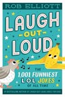 Laugh-Out-Loud: The 1,001 Funniest LOL Jokes of All Time - Rob Elliott - 9780063080621