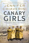 Canary Girls - Jennifer Chiaverini - 9780063080751