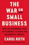 The War on Small Business - Carol Roth - 9780063081420