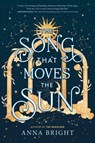 The Song That Moves the Sun - Anna Bright - 9780063083523