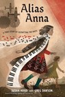 Alias Anna - Susan Hood ; Greg Dawson - 9780063083905