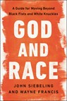 God and Race - John Siebeling ; Wayne Francis - 9780063087224