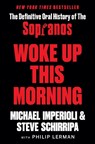 Woke Up This Morning - Michael Imperioli ; Steve Schirripa - 9780063090026