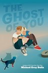 The Ghost of You - Michael Gray Bulla - 9780063091757