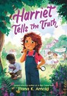 Harriet Tells the Truth - Elana K. Arnold - 9780063092181